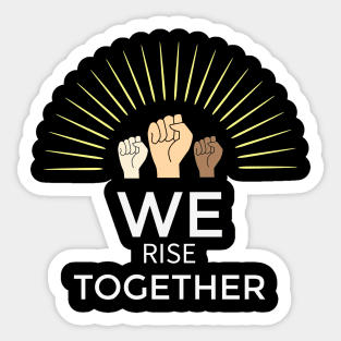 We Rise Together : Black Live Together Sticker